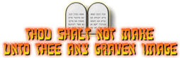 thou shalt not make any graven image meaning